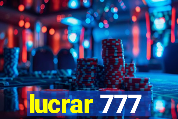 lucrar 777